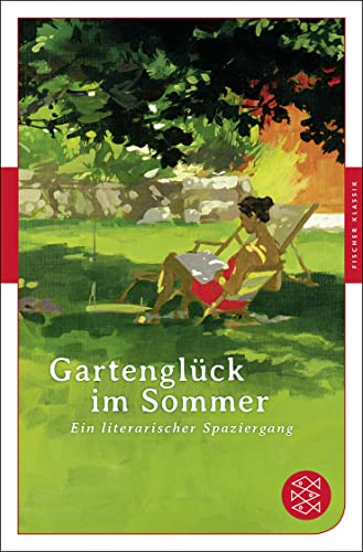 Gartenglück im Sommer: Ein literarischer Spaziergang von FISCHER Taschenbuch